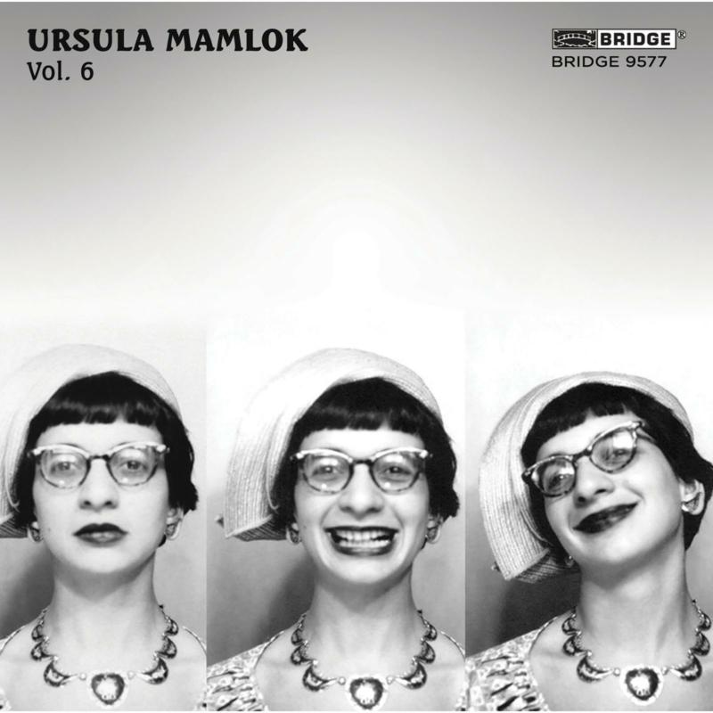 Picture of Upama Muckensturm; Clemens Linder; Adele Bitter; Holger Groschopp; Ruben Staub; Haris Dzanic; Moises Santos Bueno; Joel Sachs; Cheryl Seltzer; Kolja Lessing; Kaspar Zehnder; Mischa Meyer; Sara Minemoto; Leslie Riva-Ruppert; Bertold Stecher; Yoshias Weber; Christine Felsch; Holger Groschopp - Music of Ursula Mamlok, Vol. 6