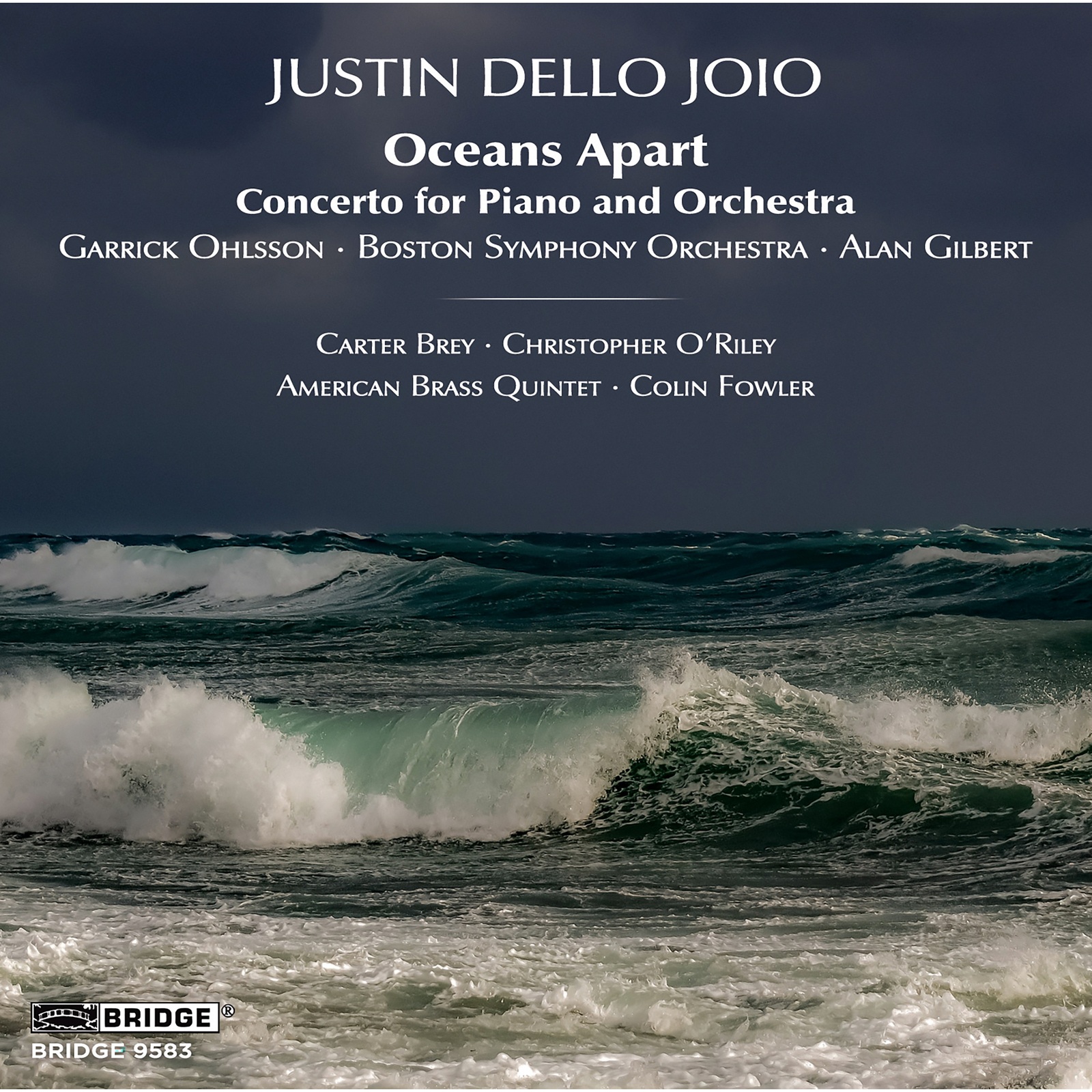 Picture of Garrick Ohlsson; Boston Symphony Orchestra; Carter Brey; Christopher O'Riley; American Brass Quintet; Colin Fowler; Alan Gilbert - Justin Dello Joio: Oceans Apart