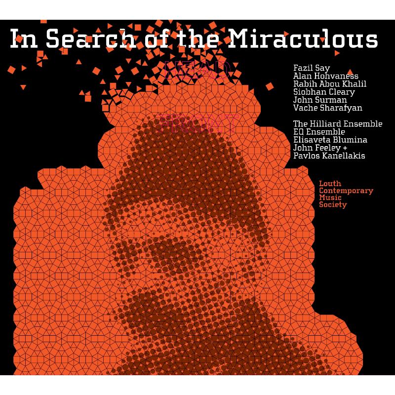 Picture of The Hilliard Ensemble, EQ Ensemble, Elisaveta Blumina - In Search of the Miraculous - Fazil Say, Alan Hohvaness, John Surman etc.