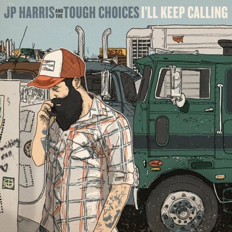 Picture of Jp & The Tough Choices Harris - I'll Keep Calling