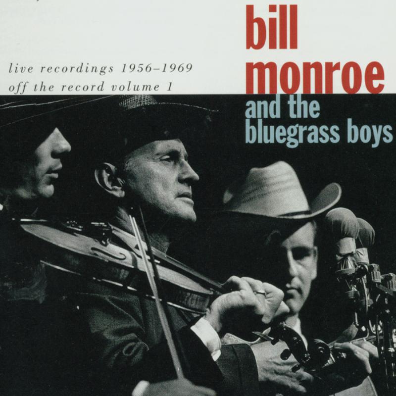 Picture of Bill Monroe and the Blue Grass Boys - Live Recordings 1956-1969: Off the Record Volume 1