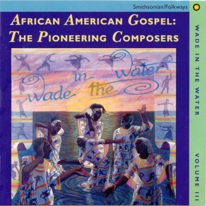 Picture of Various Artists - Wade in the Water, Vol. 3: African-American Gospel: The Pioneering Composers