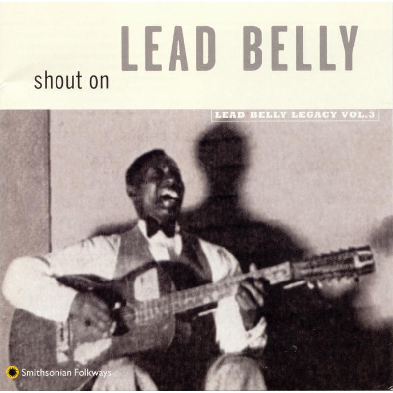 Picture of Lead Belly - Shout On: Lead Belly Legacy, Vol. 3