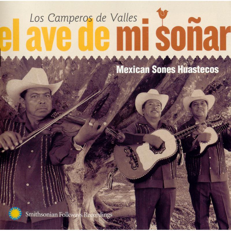 Picture of Los Camperos de Valles - El ave de mi so�ar: Mexican Sones Huastecos