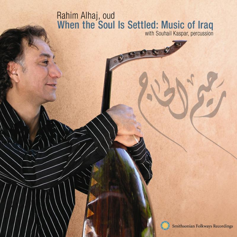Picture of Rahim Alhaj with Souhail KasparRahim Alhaj - When the Soul Is Settled: Music of Iraq