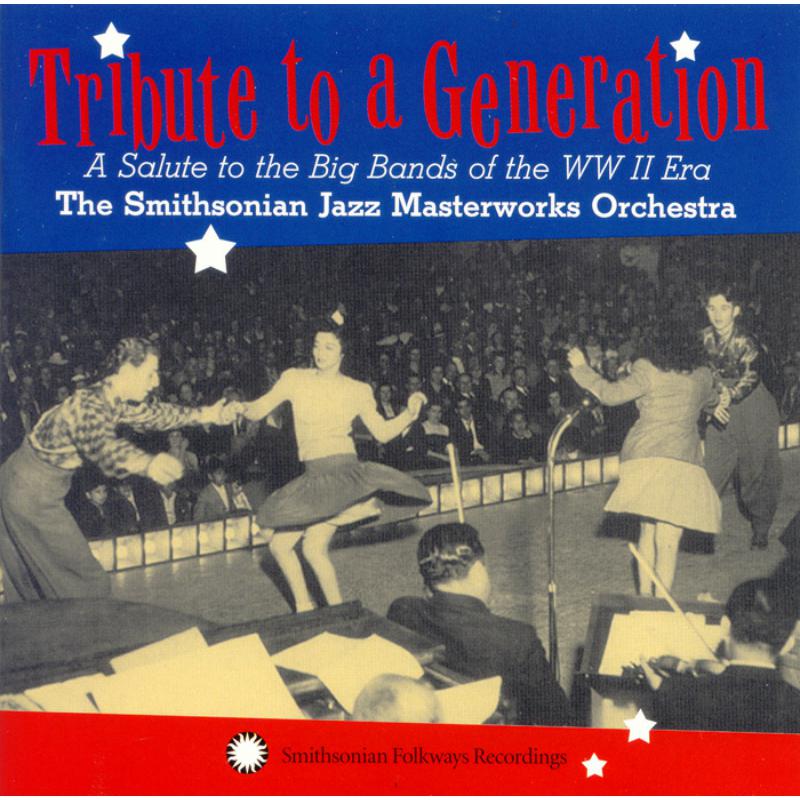 Picture of The Smithsonian Jazz Masterworks Orchestra - Tribute to a Generation: A Salute to the Big Bands of the WWII Era