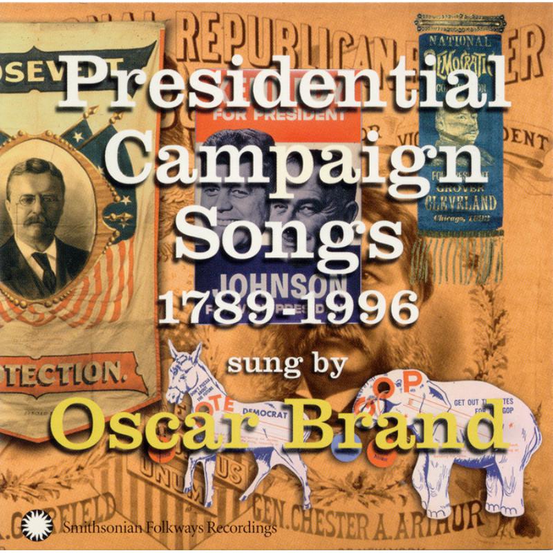 Picture of Oscar Brand - Presidential Campaign Songs, 1789-1996