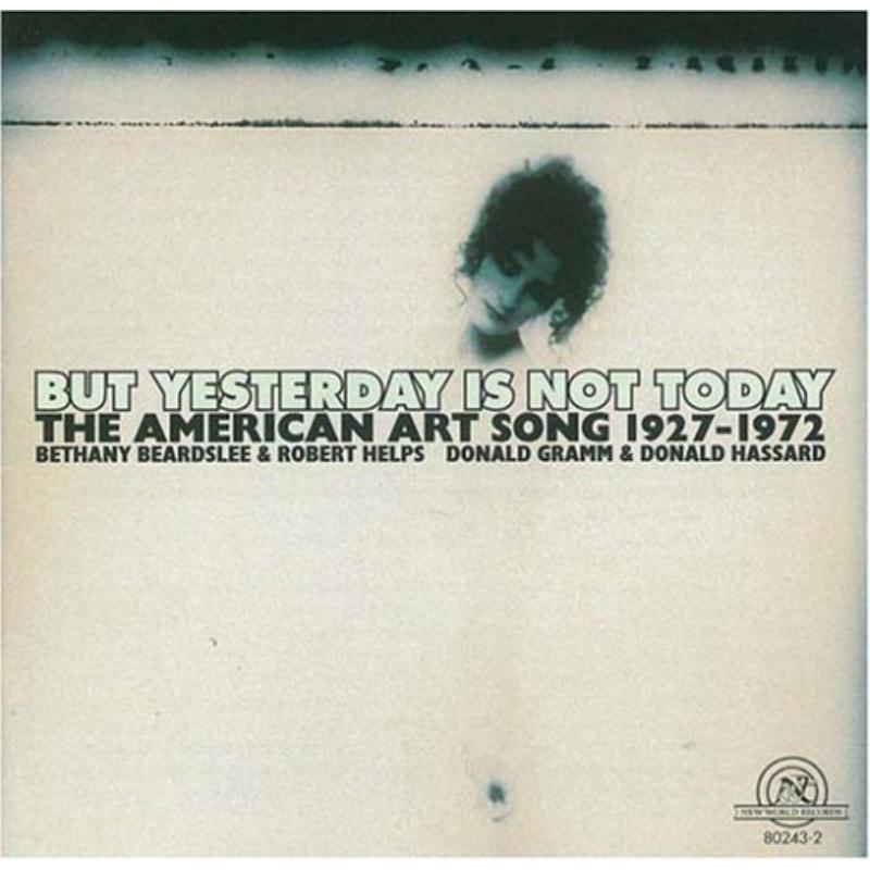 Picture of But Yesterday Is Not Today, the American Art Song - But Yesterday Is Not Today, the American Art Song