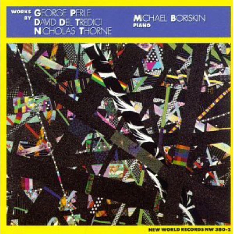 Picture of Perle, Del Tredici & Thorne: Piano Works - Perle, Del Tredici & Thorne: Piano Works