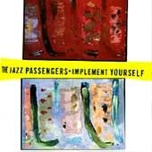 Picture of The Jazz Passengers: Implement Yourself - The Jazz Passengers: Implement Yourself