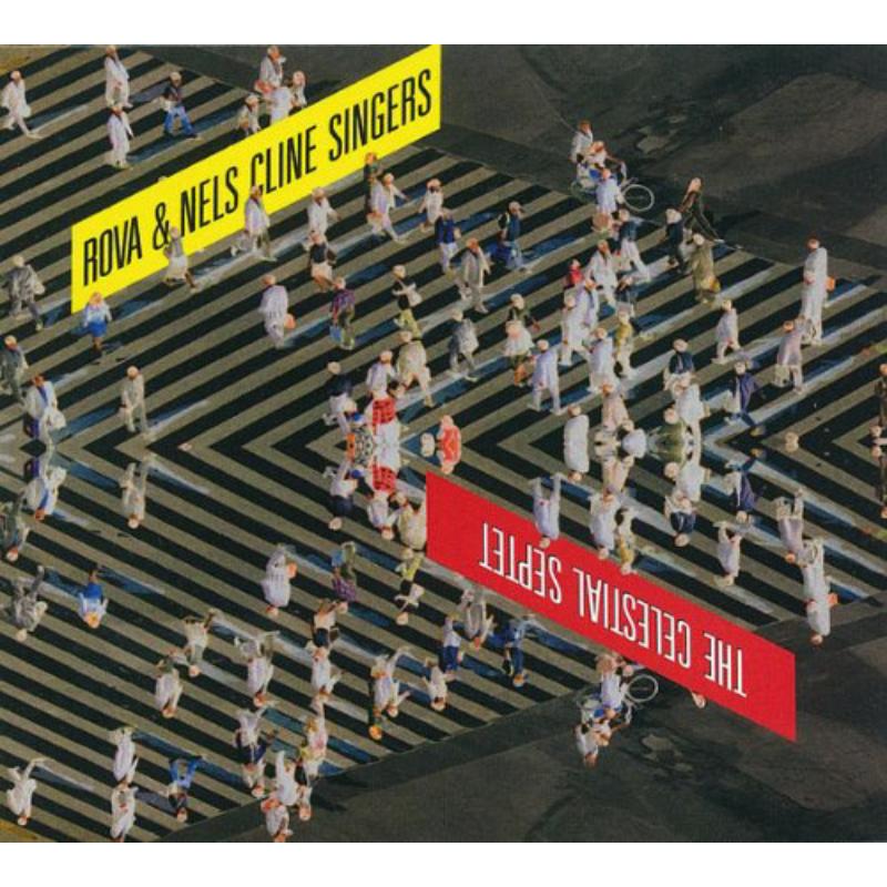 Picture of Rova & Nels Cline Singers - Rova & Nels Cline Singers: The Celestial Septet