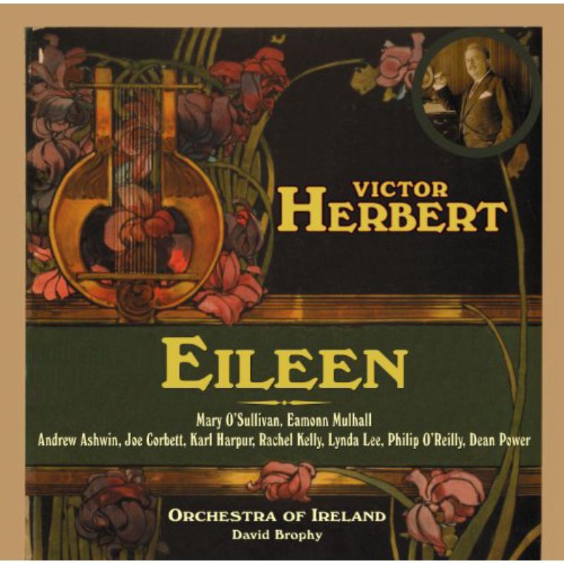 Picture of Soloists/Orchestra of Ireland - Eileen: A Romantic Comic Opera
