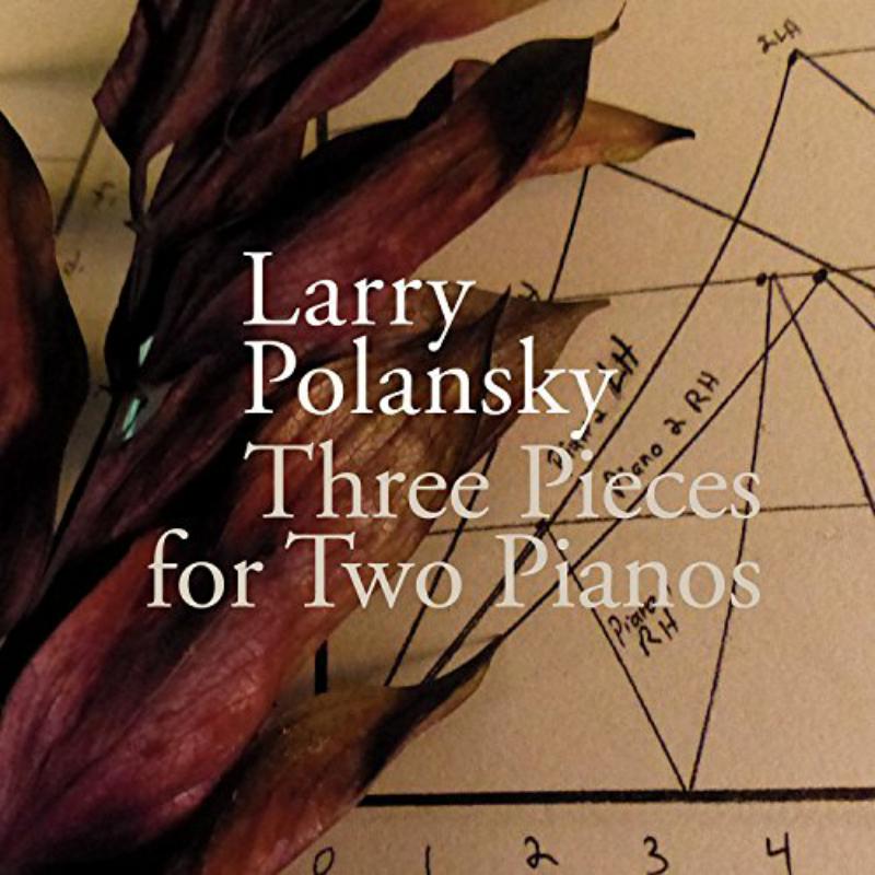 Picture of Larry Polansky, Joseph Kubera, Marilyn Nonken, Tobin Chodos & Ittai Rosenbaum - Three Pieces For Two Pianos