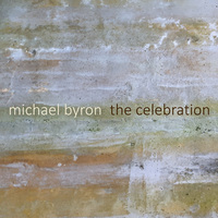 Picture of Thomas Buckner; Joseph Kubera; FLUX Quartet - Micheal Byron: The Celebration