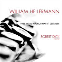 Picture of Robert Dick - William Hellermann: Three Weeks In Cincinnati In December