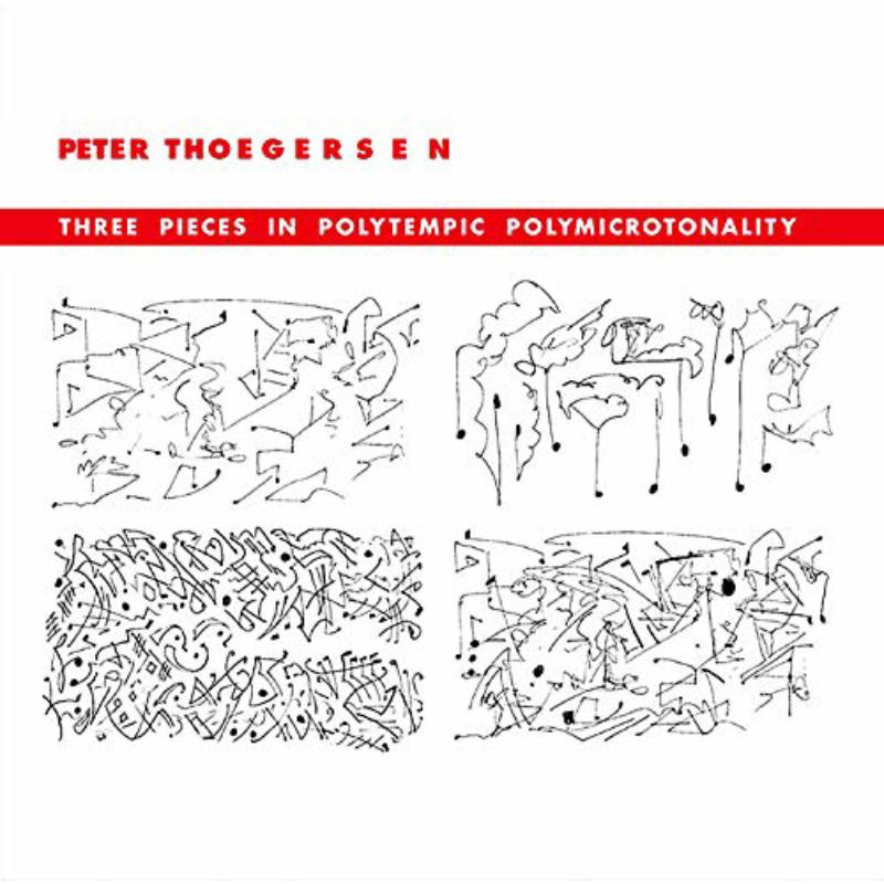 Picture of Peter Thoegersen - Three Pieces In Polytempic Polymicrotonality