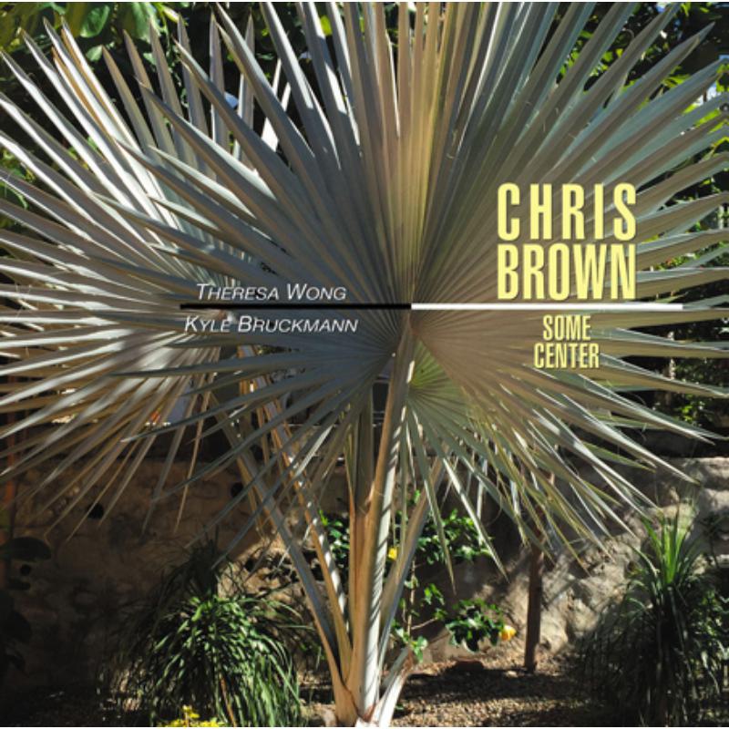 Picture of The Chromelodia Project; Theresa Wong; Kyle Bruckmann - Chris Brown: Some Center
