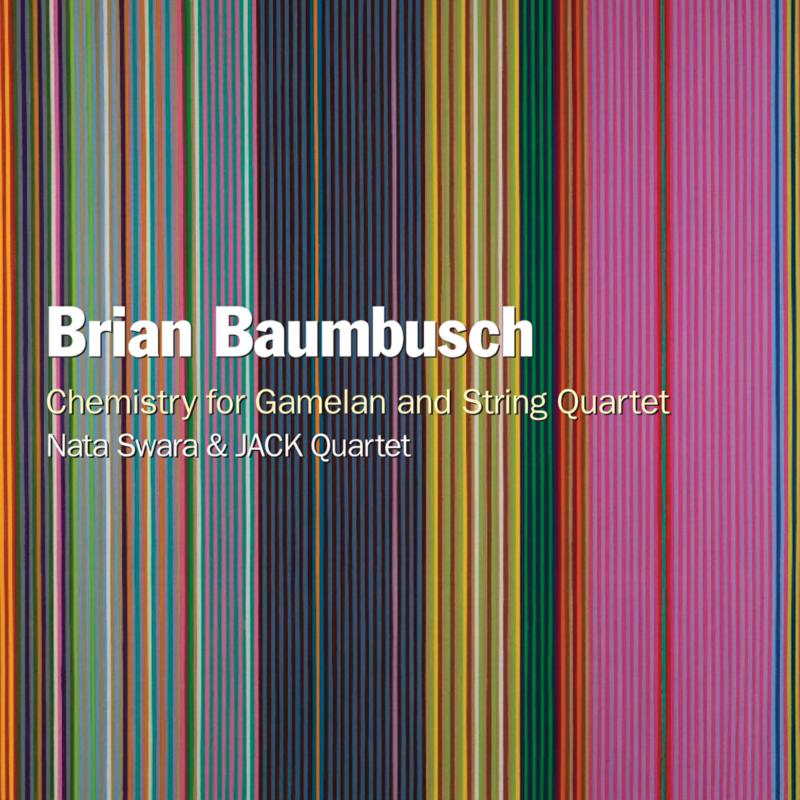 Picture of Nata Swara; JACK Quartet - Brian Baumbusch: Chemistry for Gamelan and String Quartet