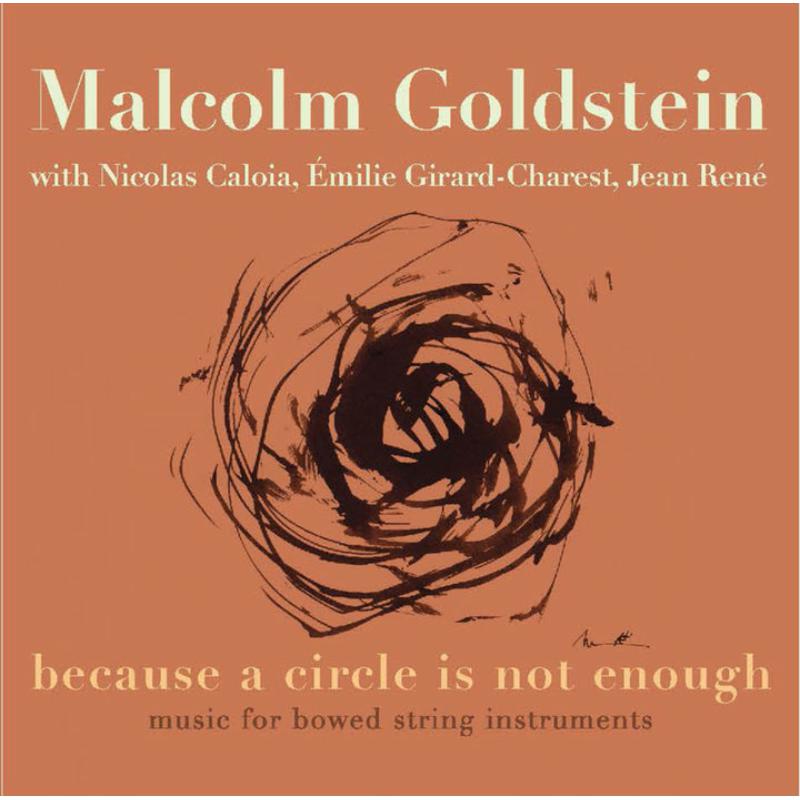 Picture of Malcolm Goldstein; Nicolas Caloia; Emilie Girard-Charest - Malcolm Goldstein: Music For Bowed String Instruments