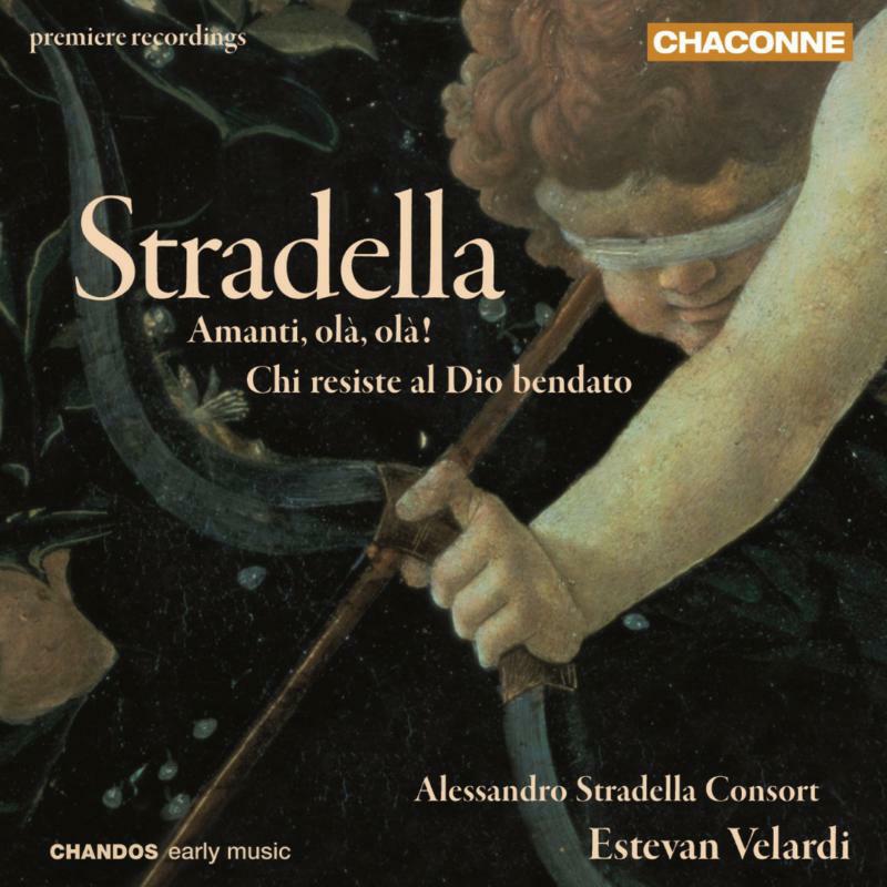 Picture of Alessandro Stradella Consort - Stradella: Amanti ol�, ol�! / Chi resiste al Dio bendato