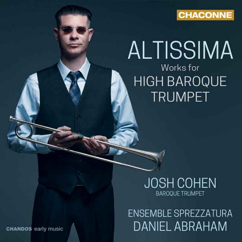 Picture of JOSH COHEN; ENSEMBLE SPREZZATURA; DANIEL ABRAHAM - Altissima: Works for High Baroque Trumpet