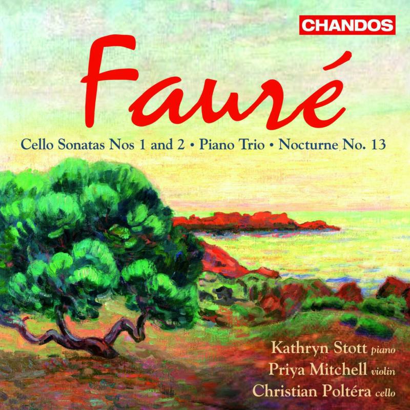 Picture of Stott:Poltera:Mitchell - FAURE: Cello Sonatas Nos. 1 and 2 / Piano Trio / Nocturne No. 13