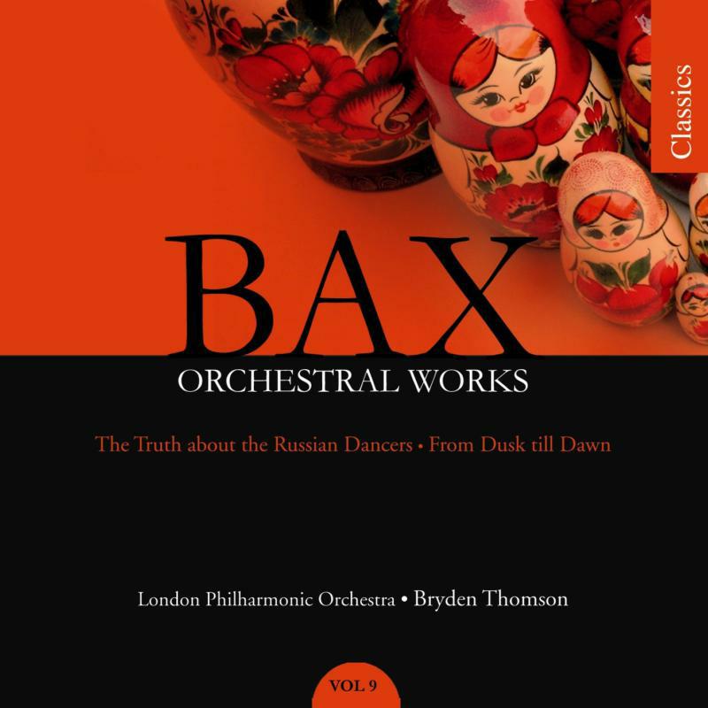 Picture of Lpo:Thomson - BAX: Orchestral Works, Vol. 9: The Truth About the Russian Dancers / From Dusk Till Dawn