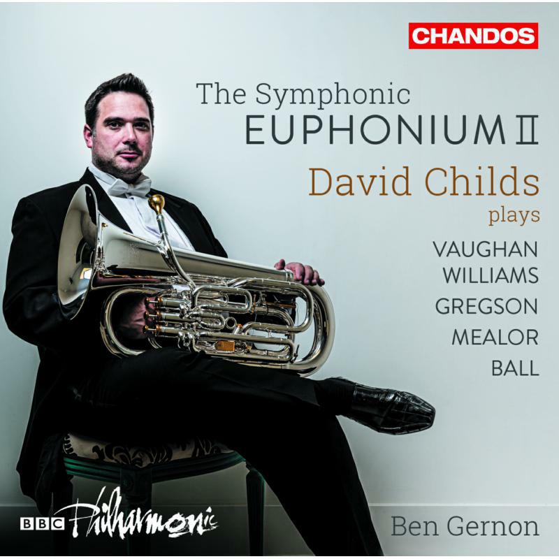 Picture of David Childs/Bbc Phil - The Symphonic Euphonium II: David Childs plays Vaughan, Williams, Gregson, Mealor, Ball