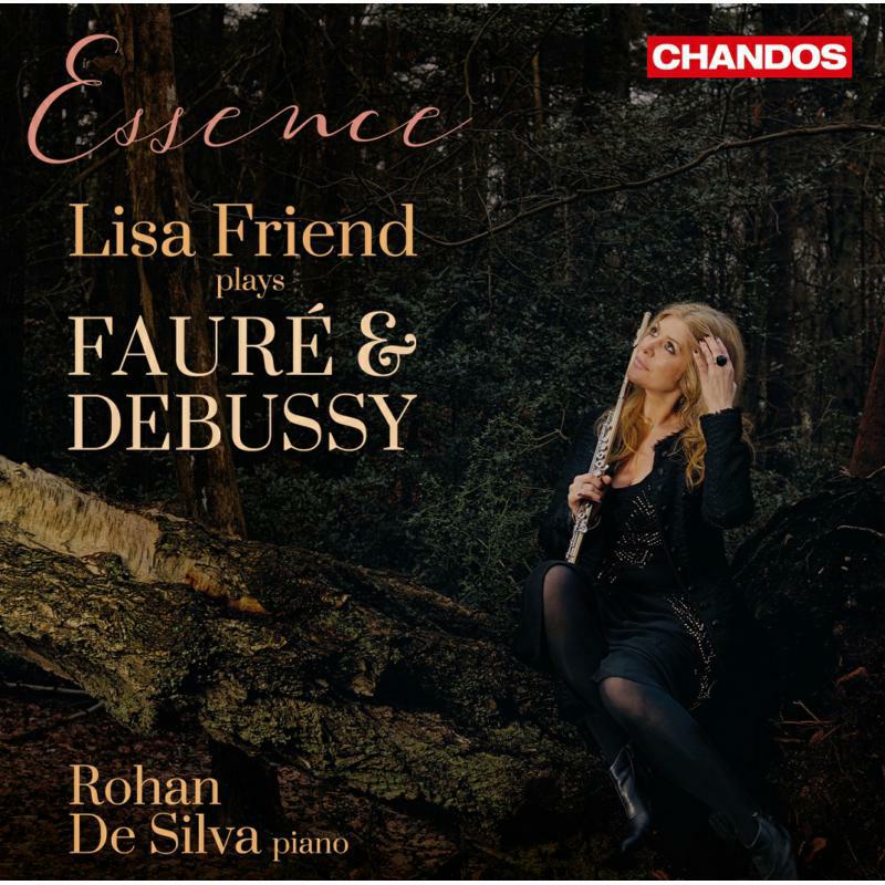 Picture of Lisa Friend/ Rohan De Silva - Gabriel Faur�, Claude Debussy: Essence - Lisa Friend plays Faur� and Debussy