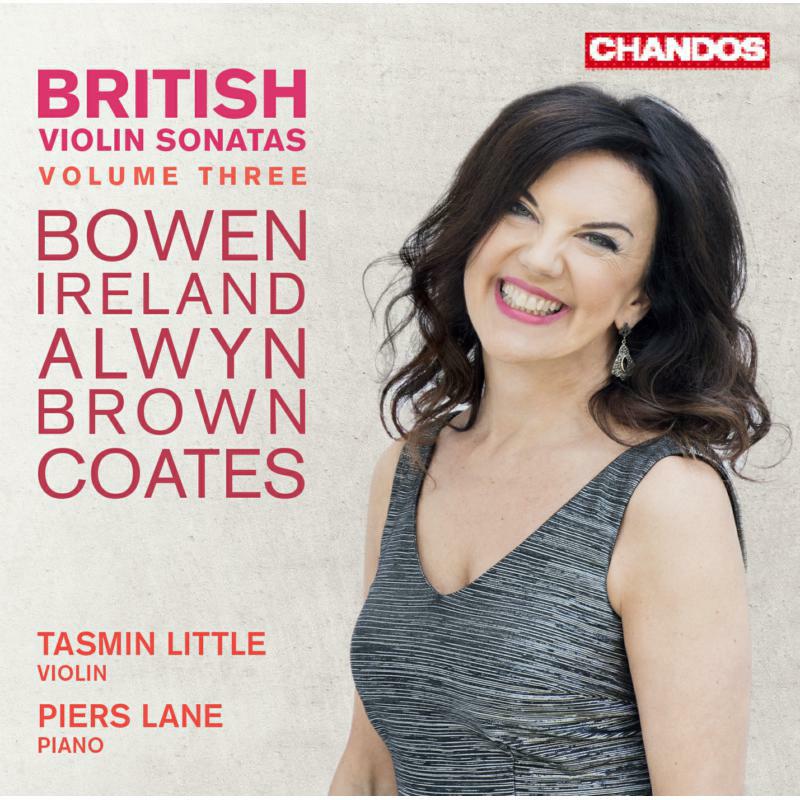 Picture of Tasmin Little/Pierslane - British Violin Sonatas, Vol. 3: York Bowen, John Ireland, William Alwyn, James Francis Brown, Eric Coates