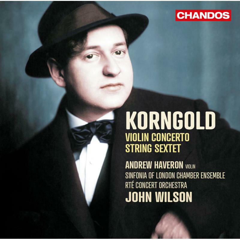 Picture of Wilson/Rte Orch/Sinfonia Ldn - Erich Wolfgang Korngold: Violin Concerto in D Major, Op. 35, String Sextet in D Major, Op. 10