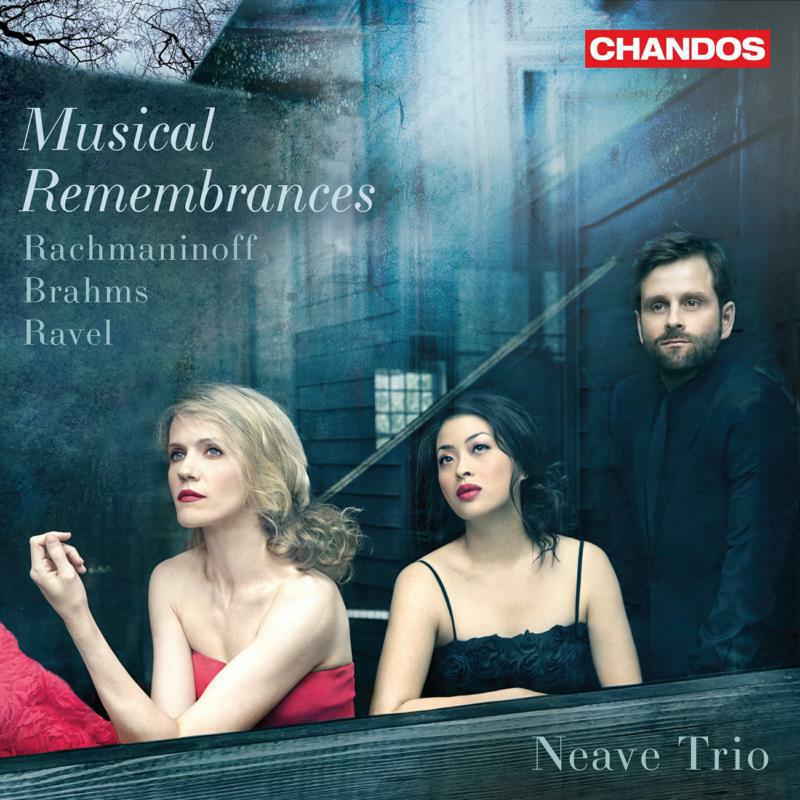 Picture of Neave Trio - Musical Remembrances - Rachmaninoff, Brahms, Ravel: Piano Trios