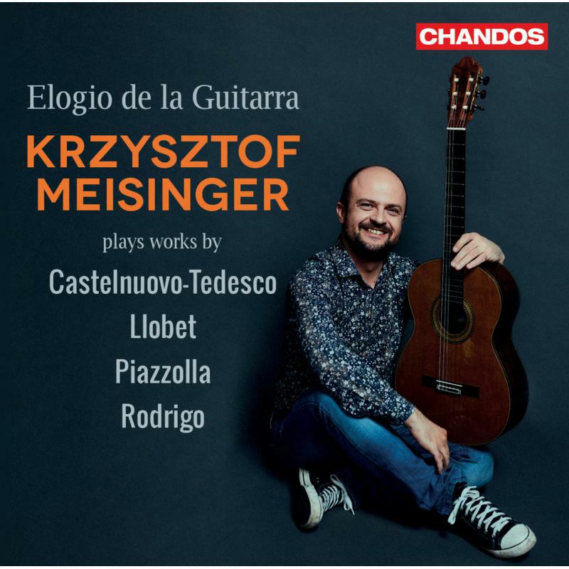 Picture of Krzysztof Meisinger - Elogio de la Guitarra: Krzysztof Meisinger plays works by Castelnuovo-Tedesco, Llobet, Piazzolla, Rodrigo