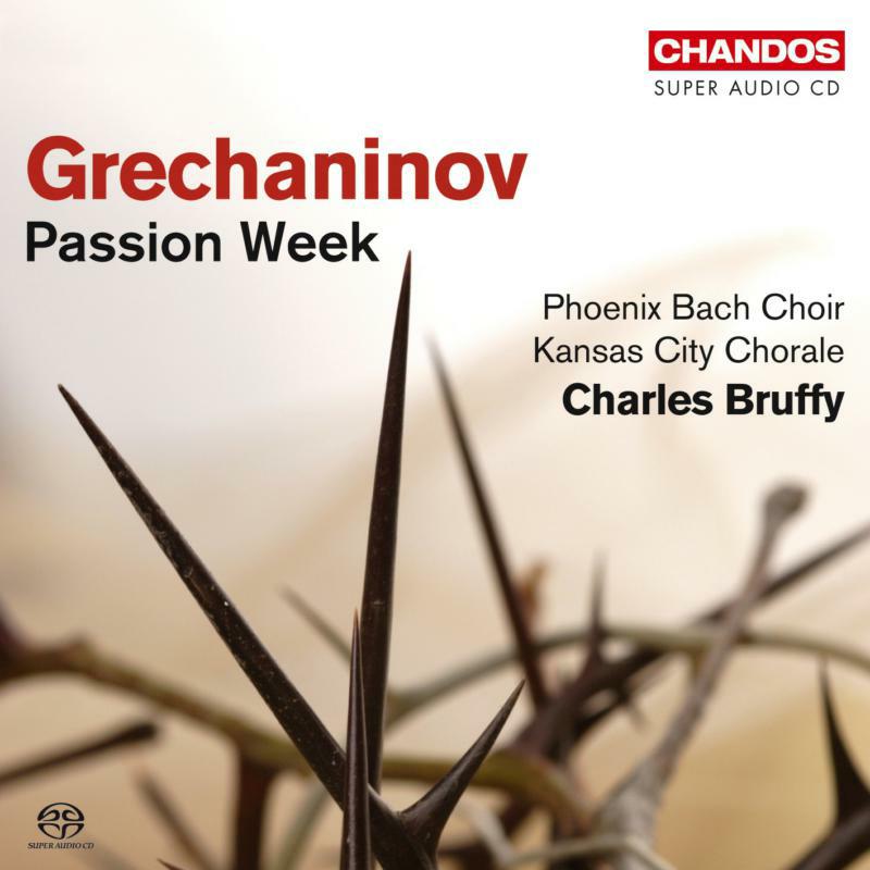 Picture of Phoenix Bach Choir:Kansas Chor - GRECHANINOV: Passion Week, Op. 58