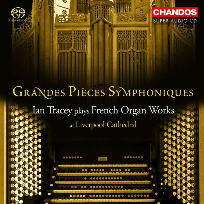 Picture of Ian Tracey - GRANDES PIECES SYMPHONIQUES - Ian Tracey plays French Organ Works
