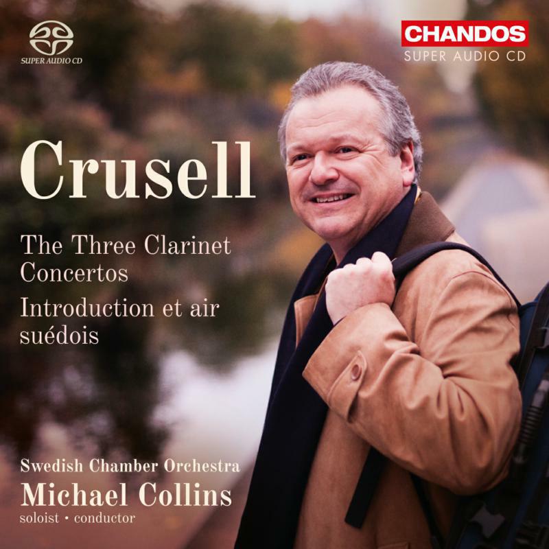 Picture of Swedish Co/Michael Collins - Bernhard Henrik Crusell: The Three Clarinet Concertos