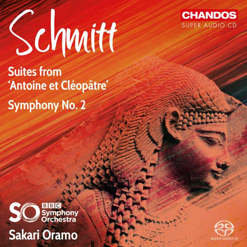 Picture of Bbcso/Sakari Oramo - Florent Schmitt: Suites from 'Antoine et Cl�op�tre', Symphony No. 2