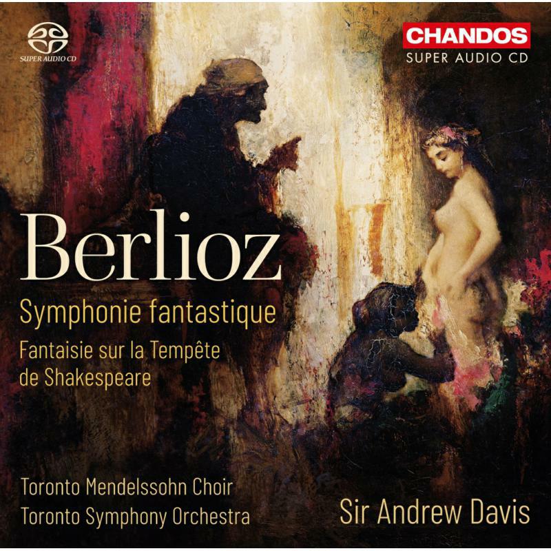 Picture of Toronto Choir/Toronto So - Hector Berlioz: Symphonie fantastique, Fantaisie sur la Temp?te de Shakespeare