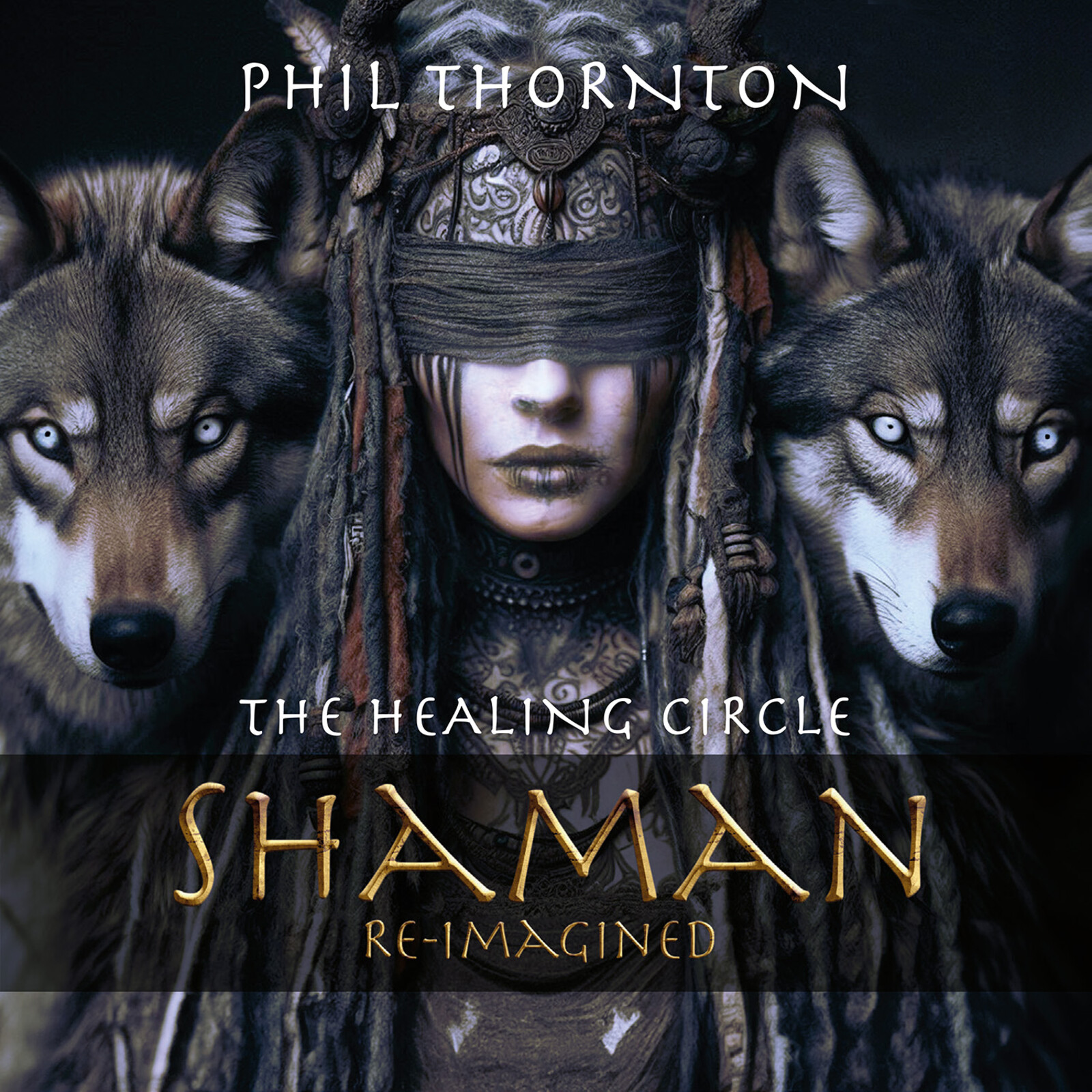 Picture of Phil Thornton - The Healing Circle: Shaman Reimagined