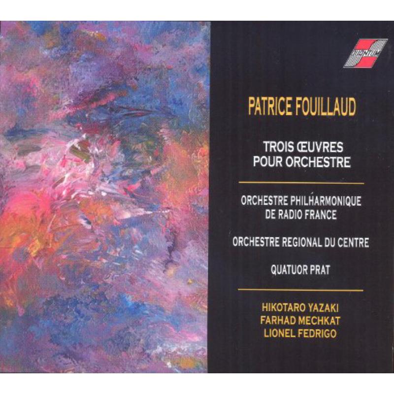 Picture of Orchestre Philharmonique de Radio France - Fouillaud: Trois oeuvres pour orchestre