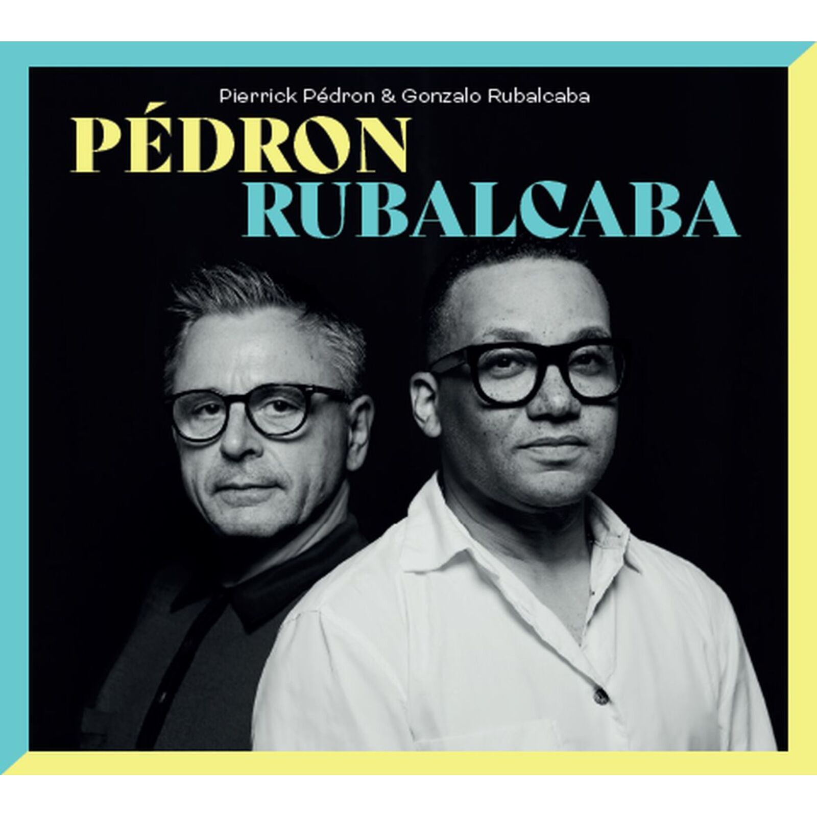 Picture of Pierrick Pedron & Gonzalo Rubealcaba - Pedron & Rubalcaba