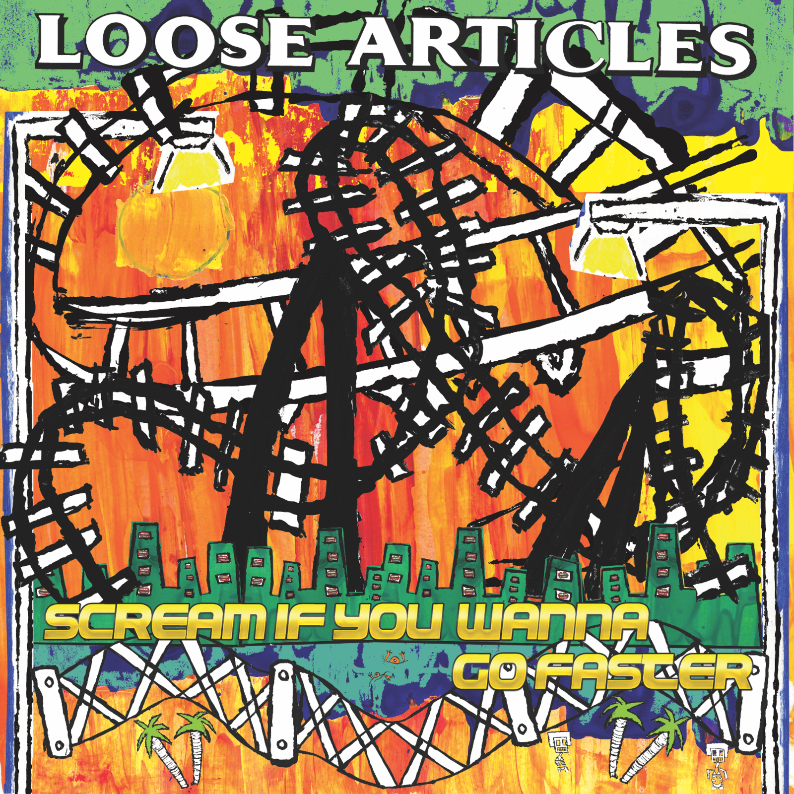 Picture of Loose Articles - Scream If You Wanna Go Faster