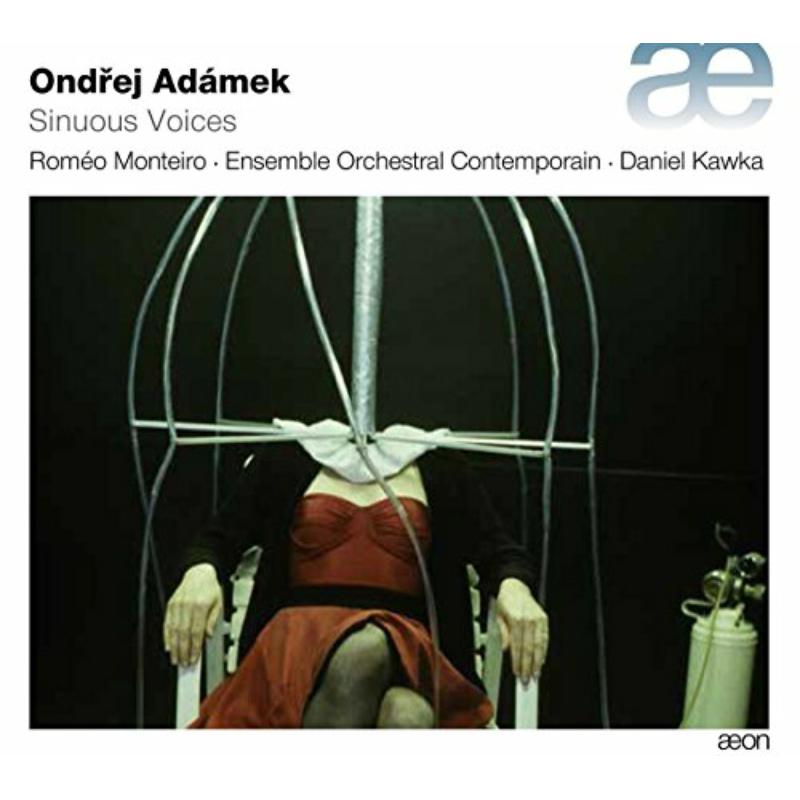 Picture of Romeo Monteiro; Ensemble Orchestral Contemporain; Daniel Kawka - Ondrej Adamek: Sinuous Voices