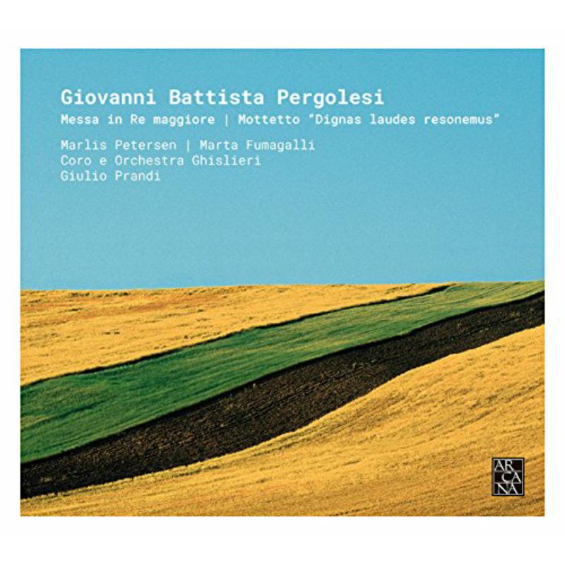 Picture of Marlis Petersen; Marta Fumagalli; Coro E Orchestra Ghislieri; Guilio Prandi - Pergolesi: Messa In Re Maggiore; Motetto Dignas Laudes Resonemus