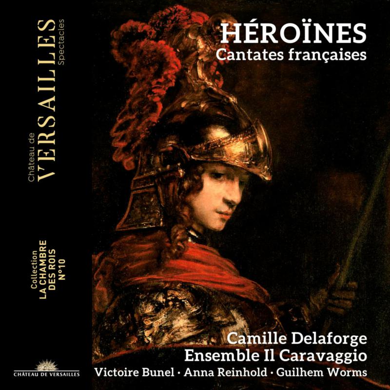 Picture of Ensemble Il Caravaggio; Camille Delaforge - Heroines. Cantates francaises