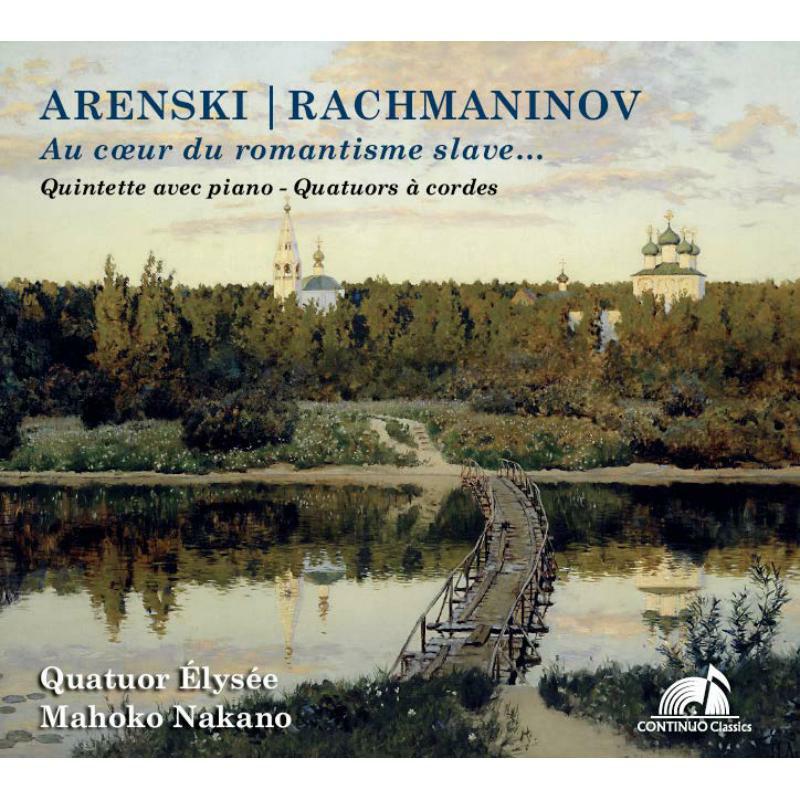 Picture of Quatuor Elysee/Nakano - Serge Rachmaninov, Anton Arenski: At the heart of Slavic romanticism... Quintet with piano & String quartets