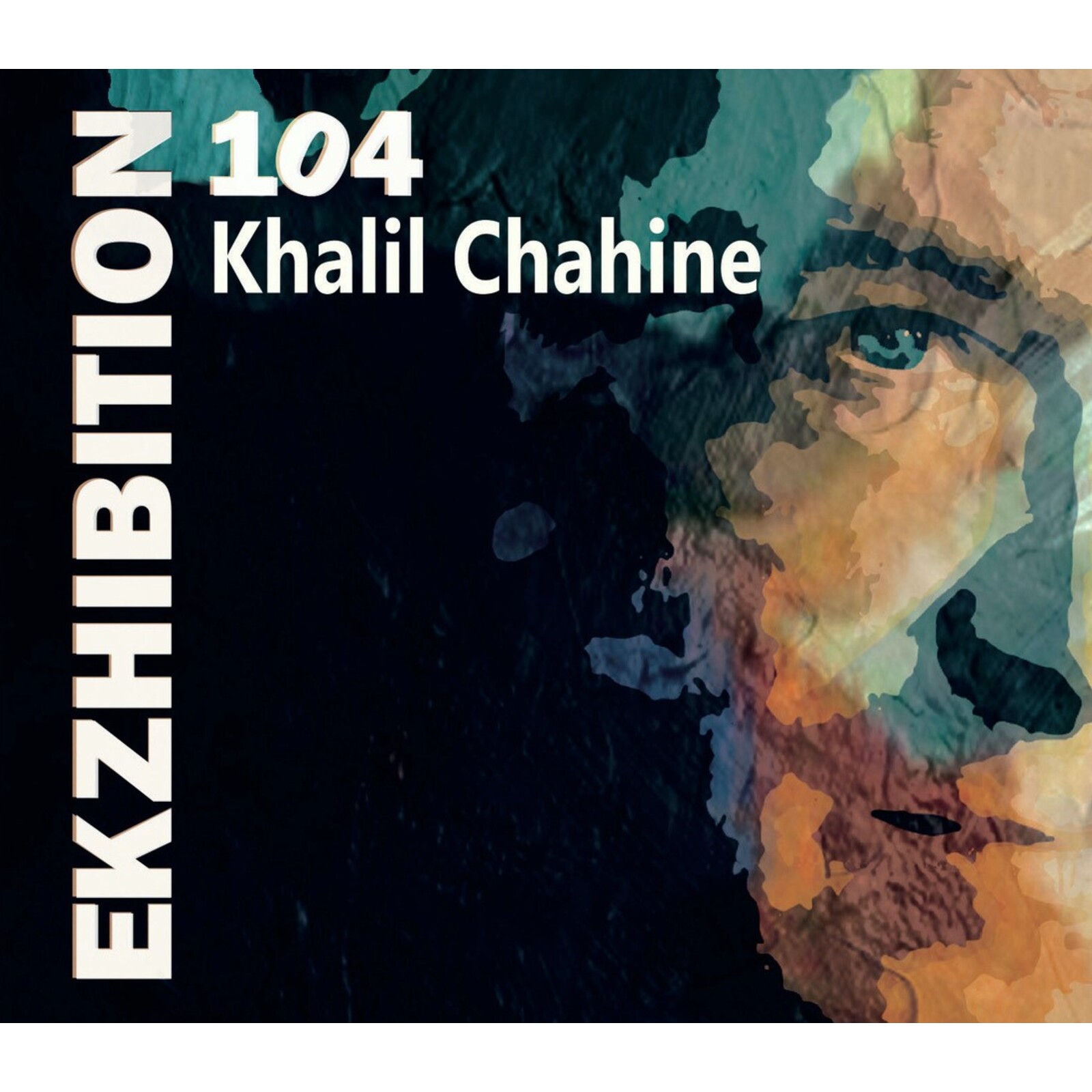 Picture of Khalil Chahine; Stephane Chausse; Mathieu Chazarenc; Icheme Zouggart; Analuna Chahine; Julien Brunard; Christophe Cravero; William Brunard; Claude Egea; Salvador Sobral - Khalil Chahine: Ekzhibition 104