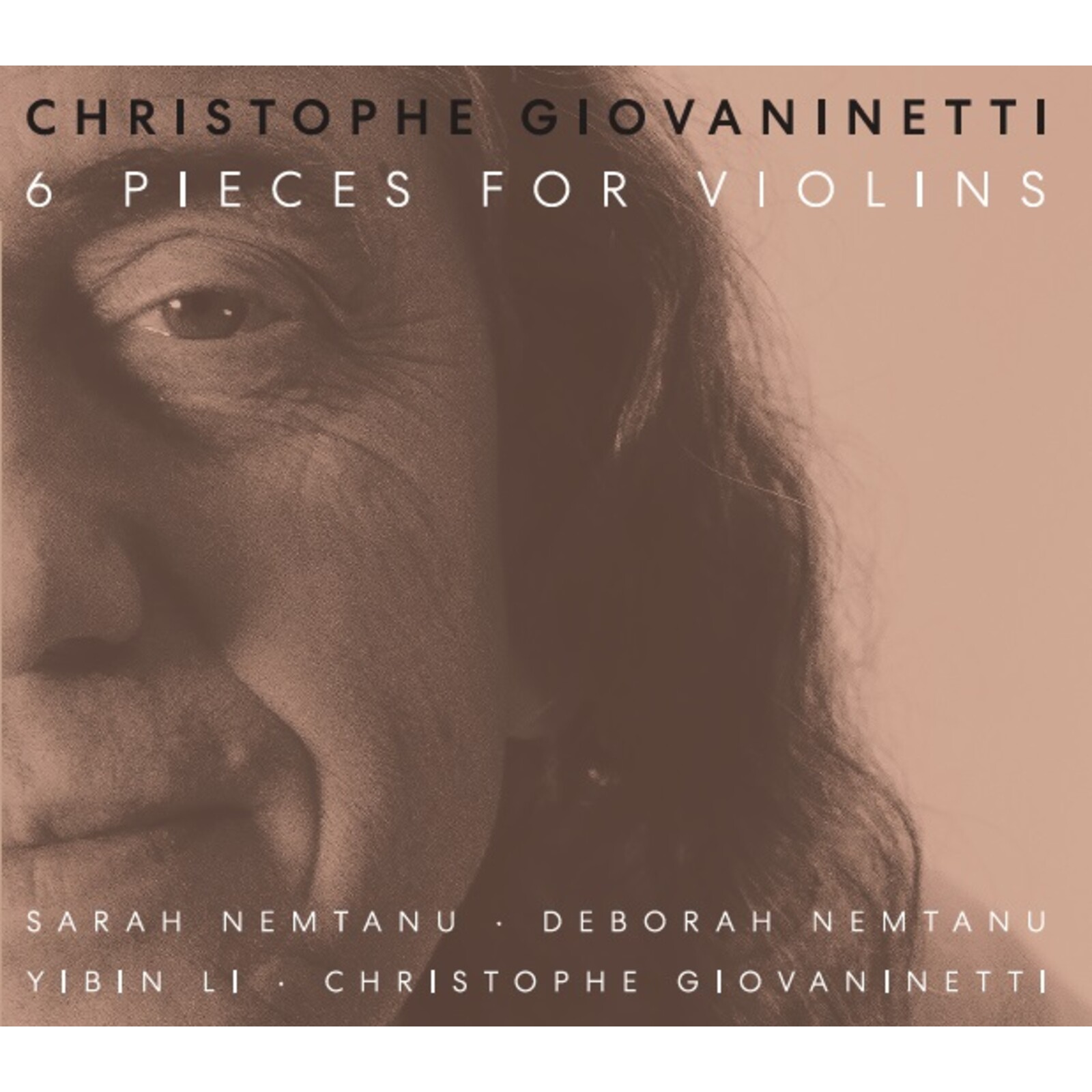 Picture of Christophe Giovaninetti; Deborah Nemtanu; Sarah Nemtanu; Yibin Li - Christophe Giovaninetti: 6 pieces for violins