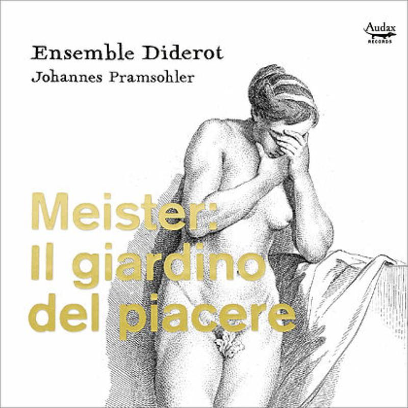 Picture of Ensemble Diderot; Johannes Pramsohler - Meister: Il Giardino Del Piacere