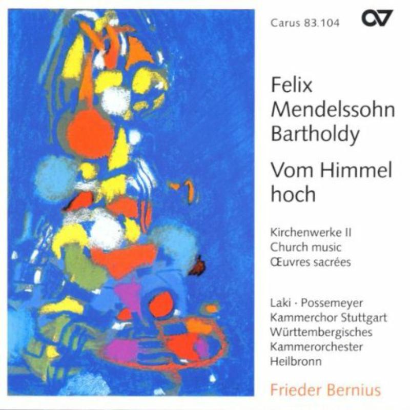 Picture of Bernius/Kammerchor Stuttgart - Felix Mendelssohn Bartholdy: Vom Himmel hoch - Sacred Music Vol. 2